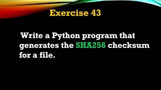 #43 Exercise - Write a Python program that generates the SHA256 checksum for a file. #python
