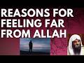 REASONS for FEELING FAR from ALLAH - Sheikh Abdur Razzaq al Badr حفظه الله