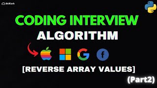 Ace the FAANG Coding Interview | Algorithm To Reverse An Array Values in Python