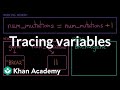 Tracing variables | Intro to CS - Python | Khan Academy