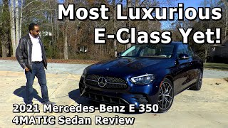 2021 Mercedes Benz E 350 4MATIC Sedan Review - Most Luxurious E-Class Yet!