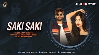 Saki Saki Mashup | DJ Shadow Dubai | Diya Ghosh | Harsh GFX