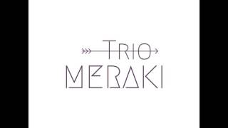 Trio Meraki - Futuros Amantes