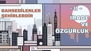 İrade Ve Özgürlük | Bahsedilenler Şehirlerdir 2