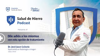 DILE ADIÓS A LOS MIOMAS CON ESTA OPCIÓN DE TRATAMIENTO | SALUD DE HIERRO EP. 47