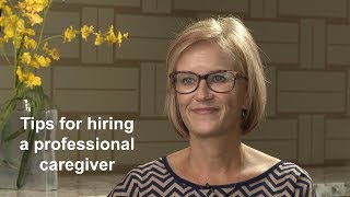 Tips for hiring a professional caregiver