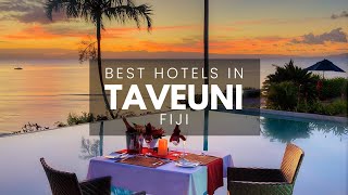 Best Hotels In Taveuni Fiji (Best Affordable & Luxury Options)