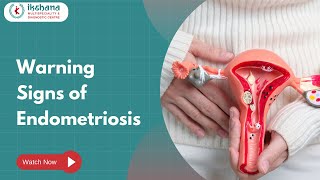 Warning Signs of Endometriosis | Dr. Kavita Peter Gonsalves | Gynecologist in Kodichikkenhalli