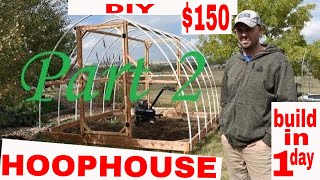 Build a 🌼Winter Greenhouse🌼 in 1 day for $150!!  Part 2 #diyhoophouse