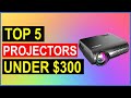 ✅Top 5 Best Projectors $300 Reviews in 2022 | Best Projectors $300 in 2022