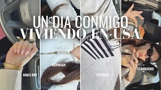 Vlog 13| Un día en mi vida viviendo en USA ~ Nails, Starbucks, Sephora, Carwash y mas...