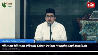 Hikmah-hikmah Dibalik Sabar Dalam Menghadapi Musibah - Ustadz Askar Wardhana