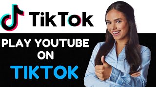 How To Play YouTube Videos On TikTok Live 2024