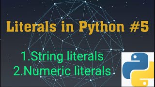 String and Numeric literals in python