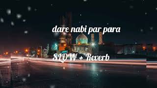 Dare Nabi Par Parah Rahu Ga (slowed Reverb) | Zulfiqar Ali Hussaini | Lyrics