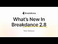 What's New in Breakdance 2.8