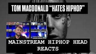 Tom Macdonald HATES HIPHOP ... Mainstream HIPHOP HEAD Reacts...