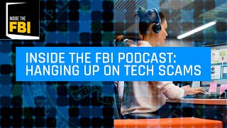 Inside the FBI Podcast: Hanging Up on Tech Support Scams
