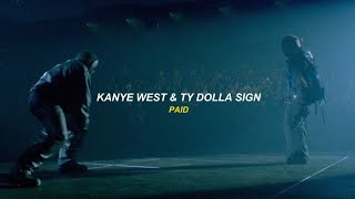 Kanye West & Ty Dolla Sign - Paid (sub español)