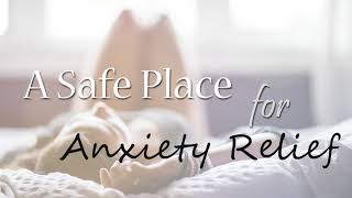 A Safe Place for Anxiety Relief ~ 10 Minute Guided Meditation