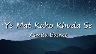 Ye Mat Kaho Khuda Se | Lyrics Video | Bk Asmita | Cover by Anamta Khan | Best Motivational Song 2021