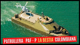 La PODEROSA Patrullera de Apoyo Fluvial Pesada  PAF - P COLOMBIANA