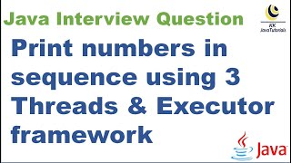 Print numbers in sequence using 3 Threads & Executor framework ? || Java Multi Threading