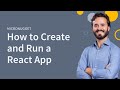 How to Create and Run a React App
