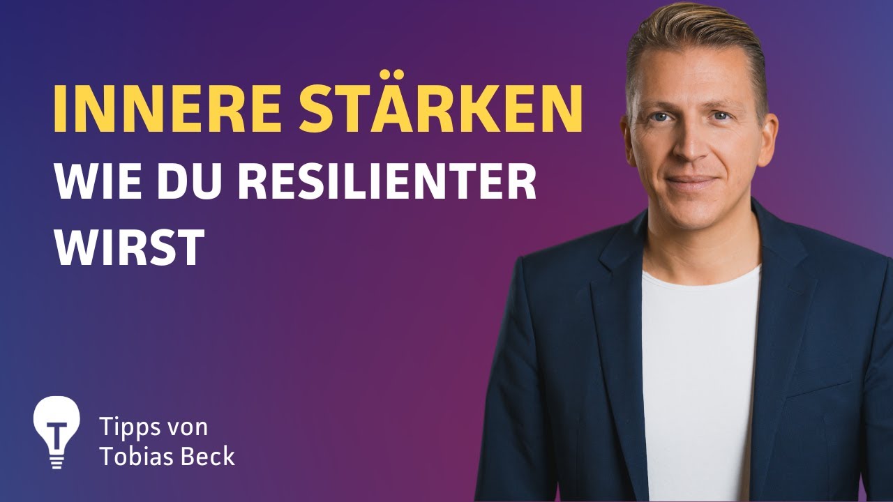 4 Tipps, Mit Denen Du Resilienter Wirst I Tobias Beck - YouTube