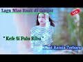 lagu nias kefe si fulu ribu update terbaru ~ dhut remix