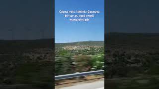 Çeşmə yolu. İzmirdə Çeşməyə bir tur at, yaşıl enerji mənbəyini gör