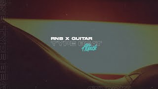 [FREE] Rnb Type Beat x Guitar Type Beat - Attack