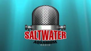 Saltwater Aquarium Radio Podcast ep. 1