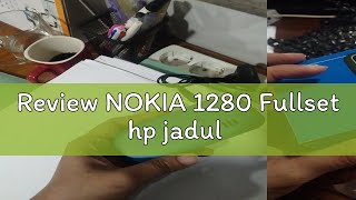 Review NOKIA 1280 Fullset hp jadul