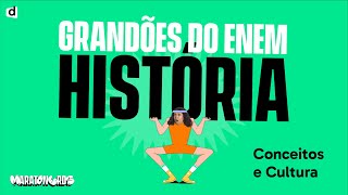 Conceitos e Cultura | História | TOP CONTEÚDO ENEM 2023