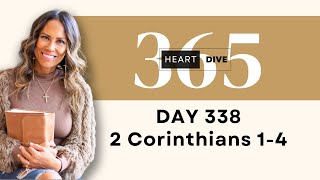 Day 338 2 Cor. 1-4 | Daily One Year Bible Study | Audio Bible Reading w/ Commentary | New Testament