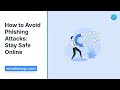 How to Avoid Phishing Attacks: Stay Safe Online