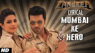 Mumbai Ke Hero Full Song with Lyrics | Zanjeer | Ram Charan, Priyanka Chopra