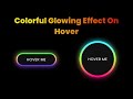 ColorFull Gradient Glowing Hover Effect | only HTML and CSS  with Source Code