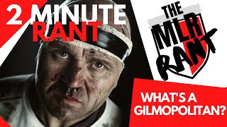 The 2 Minute Major League Rugby Rant - What's a Gilmopolitan?