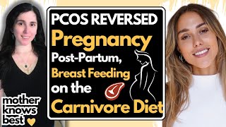 Carnivore diet reversed her PCOS! Pregnancy, Post-Partum and Breastfeeding - Mother Knows Best
