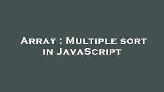 Array : Multiple sort in JavaScript
