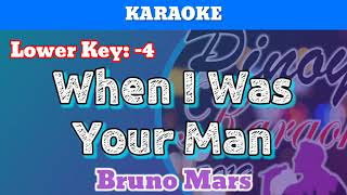 When I Was Your Man by Bruno Mars (Karaoke : Lower Key)