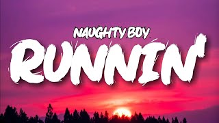 Naughty Boy - Runnin' (Lose it All) Lyrics