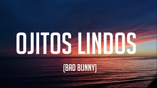 Bad Bunny - Ojitos Lindos (Letra_Lyrics)