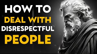10 STOIC LESSONS TO HANDLE DISRESPECT (MUST WATCH)
