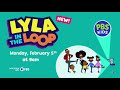 Lyla in the Loop - New PBS Kids Show on Mountain Lake PBS weekdays at 9 beginning February 5th