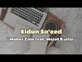 Eidun Saeed (Maher Zain feat. Mesut Kurtis) | lirik lagu #lirik #liriklagu