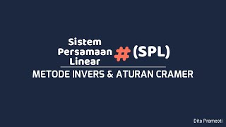 MATRIKS RUANG VEKTOR | SISTEM PERSAMAAN LINEAR (SPL) : METODE INVERS, ATURAN CRAMER