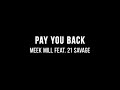 Meek Mill - Pay You Back (ft. 21 Savage) (Lyrics)